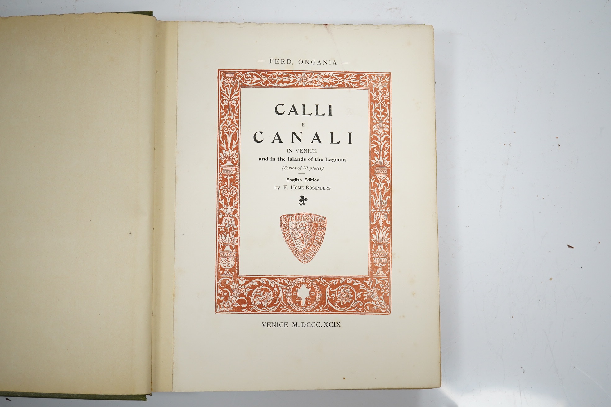 Ongania, Ferdinand (editor) Calli and Canali in Venice and the Islands of the Lagoons... English Edition by F. Home-Rosenberg. title within decorated border, frontis. and 50 heliogravure plates, original gilt decorated g